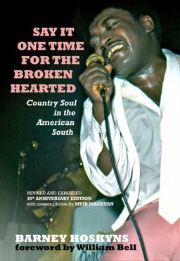 Say It One Time for the Brokenhearted Country Soul in the American South  9781947026124 Front Cover