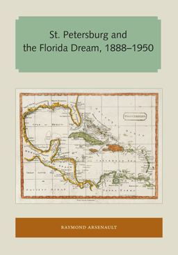 St. Petersburg and the Florida Dream, 1888-1950  9781947372467 Front Cover