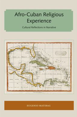 Afro-Cuban Religious Experience Cultural Reflections in Narrative  9781947372603 Front Cover
