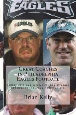 Great Coaches in Philadelphia Eagles Football