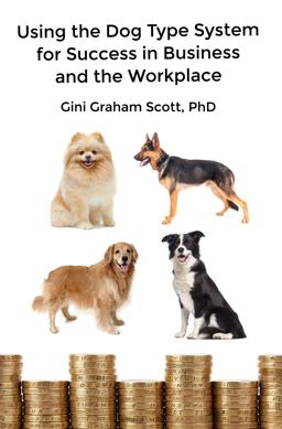 Using the Dog Type System for Success in Business and the Workplace