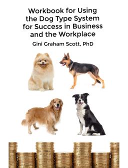 Workbook for Using the Dog Type System for Success in Business and the Workplace