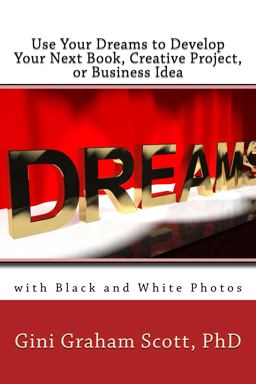Use Your Dreams to Develop Your Next Book, Creative Project, or Business Idea