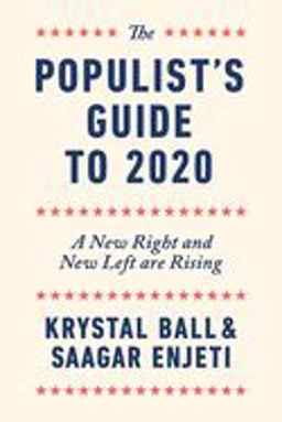 Populist's Guide To 2020 A New Right and New Left Are Rising  9781947492455 Front Cover