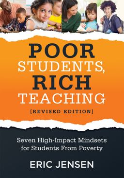 Poor Students, Rich Teaching Seven High-Impact Mindsets for Students from Poverty (Using Mindsets in the Classroom to Overcome Student Poverty and Adversity)  9781947604636 Front Cover