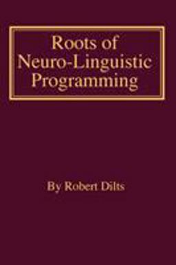 Roots of Neuro-Linguistic Programming