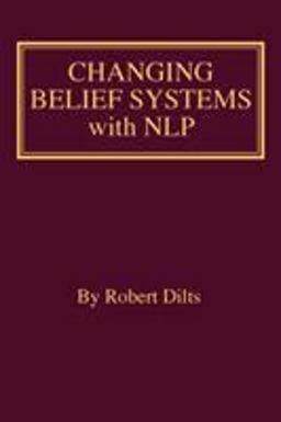 Changing Belief Systems with NLP