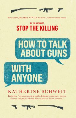 How to Talk about Guns with Anyone  9781947635586 Front Cover