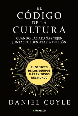 El Código de la Cultura: el Secreto de Los Equipos Más Exitosos Del Mundo / the Culture Code