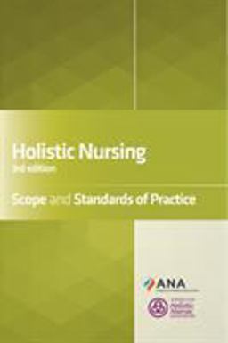 Holistic Nursing Scope and Standards of Practice 3rd 9781947800397 Front Cover