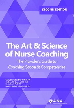 Art and Science of Nurse Coaching The Provider's Guide to Coaching Scope and Competencies 2nd 9781947800472 Front Cover