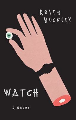 Watch A Novel  9781947856479 Front Cover