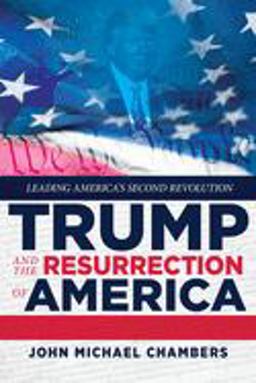 Trump and the Resurrection of America