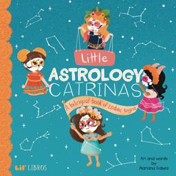 Little Astrology Catrinas A Bilingual Book about Zodiac Signs  9781948066020 Front Cover