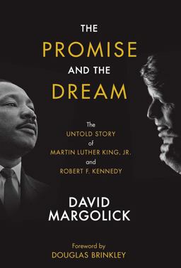 Promise and the Dream: The Untold Story of Martin Luther King, Jr. and Robert F. Kennedy  9781948122269 Front Cover