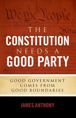 The Constitution Needs a Good Party