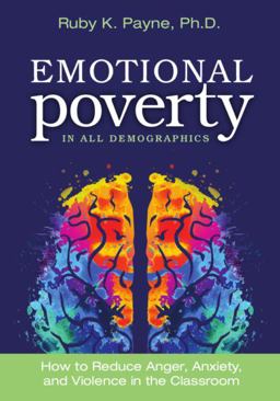 Emotional Poverty in All Demographics How to Reduce Anger, Anxiety, and Violence in the Classroom  9781948244138 Front Cover