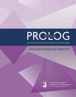 PROLOG: Gynecologic Oncology and Critical Care, Eighth Edition (Assessment and Critique)