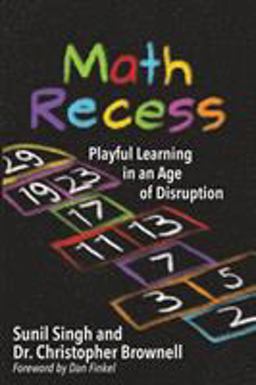 Math Recess Playful Learning for an Age of Disruption  9781948334105 Front Cover