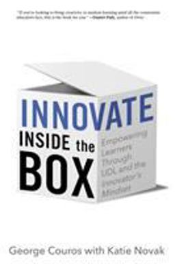 Innovate Inside the Box Empowering Learners Through UDL and the Innovator's Mindset  9781948334129 Front Cover