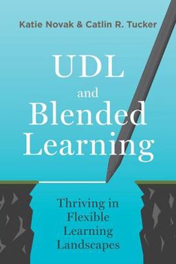 UDL and Blended Learning Thriving in Flexible Learning Landscapes  9781948334310 Front Cover