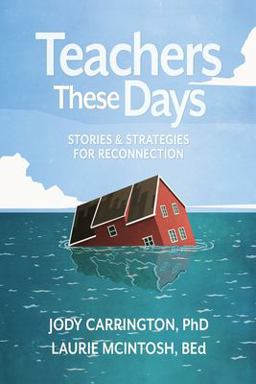 Teachers These Days Stories and Strategies for Reconnection  9781948334365 Front Cover