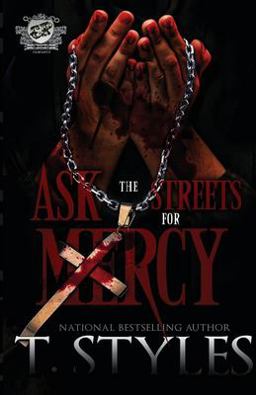 Ask the Streets for Mercy (the Cartel Publications Presents)