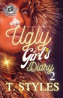 An Ugly Girl's Diary 2 (the Cartel Publications Presents)