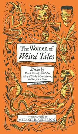 Women of Weird Tales Stories by Everil Worrell, Eli Colter, Mary Elizabeth Counselman and Greye la Spina  9781948405751 Front Cover