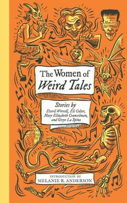 Women of Weird Tales Stories by Everil Worrell, Eli Colter, Mary Elizabeth Counselman and Greye la Spina  9781948405768 Front Cover