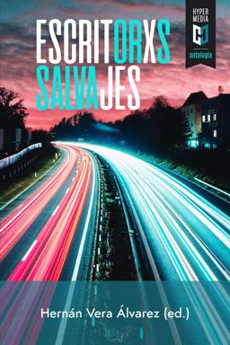 Escritorxs Salvajes 37 Hispanic Writers in the United States  9781948517478 Front Cover