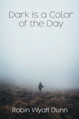Dark Is a Color of the Day