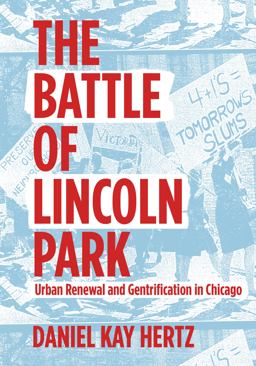 Battle of Lincoln Park Urban Renewal and Gentrification in Chicago  9781948742092 Front Cover