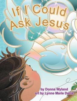 If I Could Ask Jesus 1st 9781948888165 Front Cover