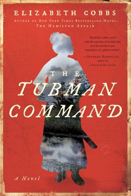 Tubman Command A Novel  9781948924344 Front Cover