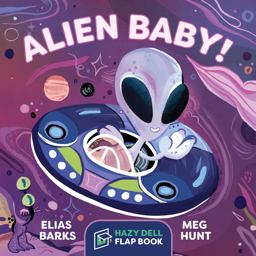 Alien Baby! A Hazy Dell Flap Book  9781948931090 Front Cover