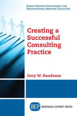 Creating a Successful Consulting Practice  9781948976824 Front Cover