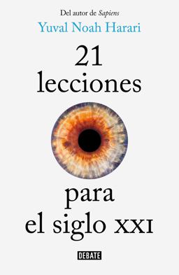 21 Lecciones para el Siglo XXI / 21 Lessons for the 21st Century 21 Lecciones para el Siglo XXI / 21 Lessons for the 21st Century