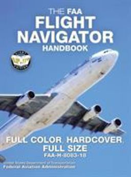 The FAA Flight Navigator Handbook - Full Color, Hardcover, Full Size