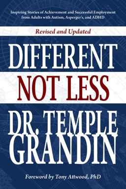 Different... Not Less Inspiring Stories of Achievement and Successful Employment from Adults with Autism, Asperger's, and ADHD 2nd 9781949177473 Front Cover