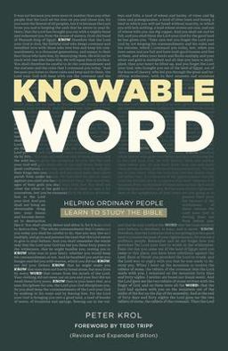 Knowable Word Helping Ordinary People Learn to Study the Bible 2nd 9781949253337 Front Cover