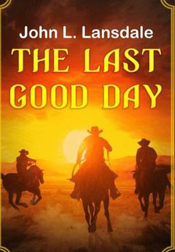 The Last Good Day The Last Good Day