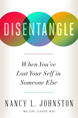 Disentangle When You've Lost Your Self in Someone Else 2nd 9781949481341 Front Cover
