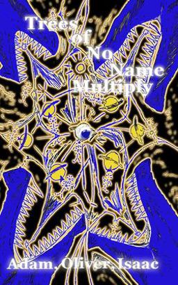 Trees of No Name Multiply Trees of No Name Multiply