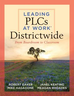 Leading PLCs at Workï¿½ Districtwide From Boardroom to Classroom (a Leadership Guide for Teams Districtwide to Collaborate Effectively for Continuous Improvement and to Achieve High Levels of Learning for All Students)  9781949539714 Front Cover