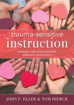 Trauma-Sensitive Instruction Creating a Safe and Predictable Classroom Environment (Strategies to Support Trauma-Impacted Students and Create a Positive Classroom Environment)  9781949539950 Front Cover