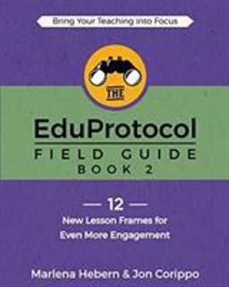 EduProtocol Field Guide Book 2 12 New Lesson Frames for Even More Engagement: Book 2  9781949595529 Front Cover