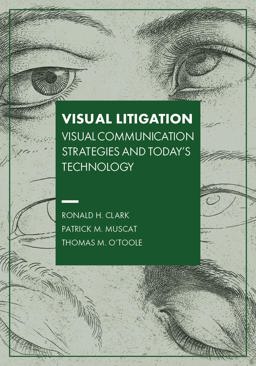 Visual Litigation Visual Communication Strategies and Today's Technology  9781949884357 Front Cover