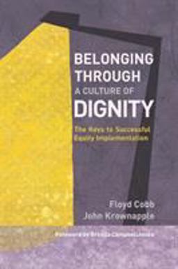 Belonging Through a Culture of Dignity Keys to Successful Implementation  9781950089024 Front Cover