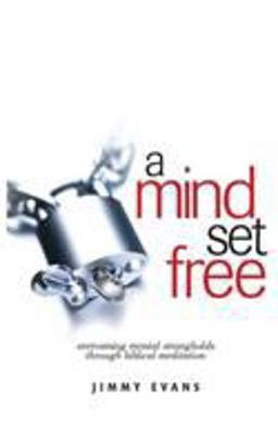 Mind Set Free Overcoming Mental Strongholds Through Biblical Meditation  9781950113040 Front Cover